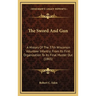 The Sword And Gun: A History Of The 37th Wisconsin Volunteer Infantry; From Its First Organization To Its Final Muster Out (1865)