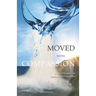 Moved With Compassion: A New Wineskin for Healing and Deliverance