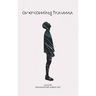 Overcoming Trauma