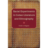 Racial Experiments in Cuban Literature and Ethnography