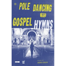Pole Dancing to Gospel Hymns
