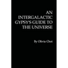 An Intergalactic Gypsy's Guide to the Universe
