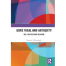 Gore Vidal and Antiquity: Sex, Politics and Religion