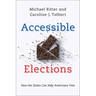 Accessible Elections: How the States Can Help Americans Vote