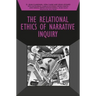 The Relational Ethics of Narrative Inquiry
