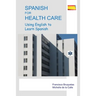 Spanish for Health Care: Using English to Learn Spanish