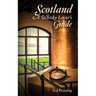 Scotland, A Whisky Lover's Guide