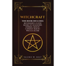 Witchcraft: Wicca for Beginner's, Book of Shadows, Candle Magic, Herbal Magic, Wicca Altar