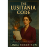 The Lusitania Code: A Lady Butterschloss Mystery