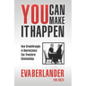 You Can Make it Happen: How Breakthroughs in Neuroscience Can Transform Relationships