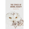 The Ethics of Animal Beauty