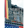 Enemies to Allies: Cold War Germany and American Memory