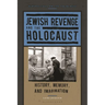 Jewish Revenge and the Holocaust: History, Memory, and Imagination