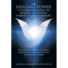 The Healing Power of Combining Hands on Healing with Angelic Energy and Aromatherapy: Discover the History of Energy Healingand Learn How to Use Your
