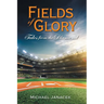 Fields of Glory: Tales from the Diamond