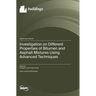 Investigation on Different Properties of Bitumen and Asphalt Mixtures Using Advanced Techniques