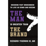 The Man Is Greater than the Brand: Shedding Past Brokenness to Live as Kings and Queens