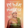 Power of Purpose: My Journey of Finding My Superpowers, While Navigating Through Pain