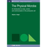 The Physical Microbe: An Introduction to Noise, Control, and Communication in the Prokaryotic Cell