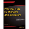 Practical Ipv6 for Windows Administrators