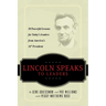 Lincoln Speaks to Leaders: 20 Powerful Lessons for Today's Leaders from America's 16th President
