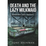 Death and the Lazy Milkmaid: Bexford North, Sydney: Winter 1944
