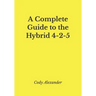 A Complete Guide to the Hybrid 4-2-5