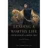 Leading a Worthy Life: Finding Meaning in Modern Times