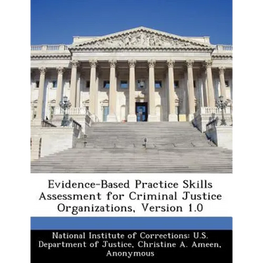 Evidence-Based Practice Skills Assessment for Criminal Justice Organizations, Version 1.0