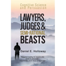 Lawyers, Judges & Semi-Rational Beasts: Cognitive Science and Persuasion
