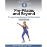 Pre-Pilates and Beyond: The Lesser-Known Exercises of the Pilates Method