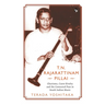 T.N. Rajarattinam Pillai Charisma, Caste Rivalry and the Contested Past in South Indian Music
