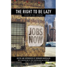 The Right to Be Lazy