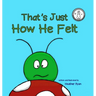 That's Just How He Felt
