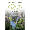 Finding the Rest of God: The Journey to Peace