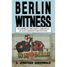 Berlin Witness: An American Diplomat's Chronicle of East German's Revolution