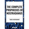 Complete Prophecies of Nostradamus