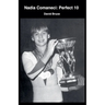 Nadia Comaneci: Perfect 10