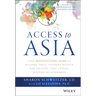 Access to Asia: Your Multicultural Guide to Building Trust, Inspiring Respect, and Creating Long-Lasting Business Relationships