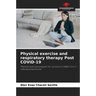 Physical exercise and respiratory therapy Post COVID-19