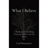 What I Believe: A Book about Teaching, Training Horses, and the Brain