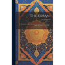 The Koran: Tr. From The Arabic, The Suras Arranged In Chronological Order, With Notes And Index