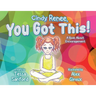 Cindy Renee, You Got This!