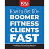 How to Get 50+Boomer Fitness Clients Fast: Functional Aging Institute