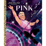 Pink: A Little Golden Book Biography