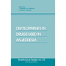 Developments in Drugs Used in Anaesthesia