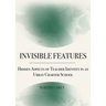 Invisible Features: Hidden Aspects of Teacher Identity in an Urban Charter School