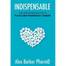 Indispensable: The prescription for a fulfilling pharmacy career