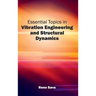 Essential Topics in Vibration Engineering and Structural Dynamics