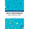 Digital Constitutionalism: The Role of Internet Bills of Rights